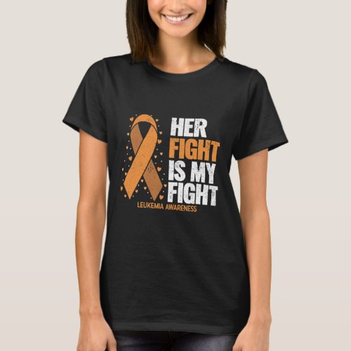 Awareness Her Fight Is My Fight Leukemia  T_Shirt