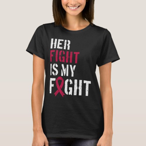 Awareness Her Fight Is My Fight Support 3  T_Shirt