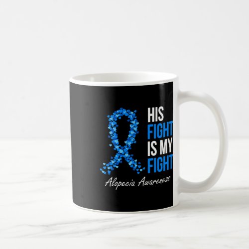 Awareness His Fight Is My Fight I Wear Blue Ribbon Coffee Mug