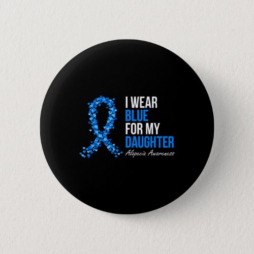 Awareness I Wear Blue For My Daughter Blue Ribbon  Button