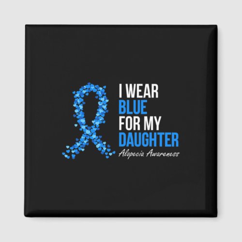 Awareness I Wear Blue For My Daughter Blue Ribbon  Magnet