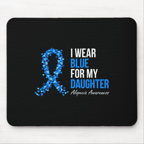 Awareness I Wear Blue For My Daughter Blue Ribbon  Mouse Pad