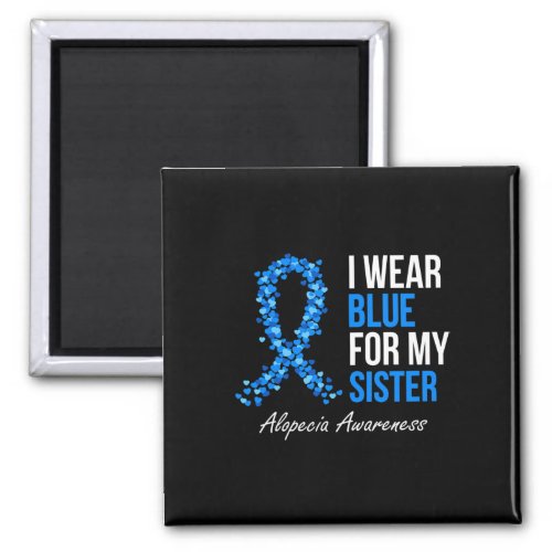 Awareness I Wear Blue For My Sister Blue Ribbon  Magnet