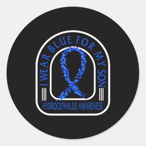 Awareness I Wear Blue For My Son Hydrocephalus  Classic Round Sticker