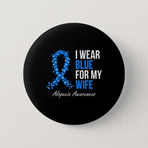 Awareness I Wear Blue For My Wife Blue Ribbon  Button