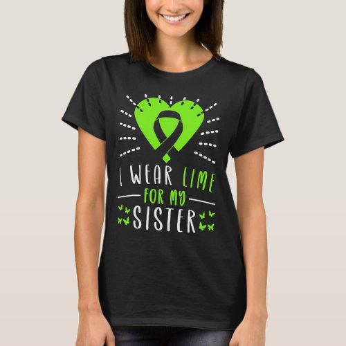 Awareness I Wear Lime For My Sister Heart  T_Shirt