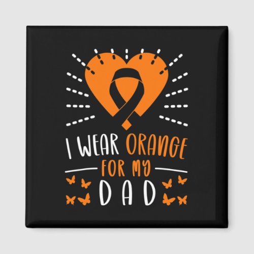 Awareness I Wear Orange For My Dad Heart  Magnet