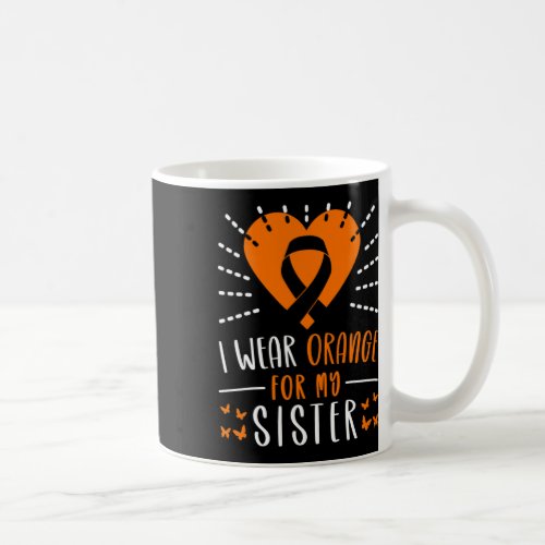 Awareness I Wear Orange For My Sister Heart  Coffee Mug