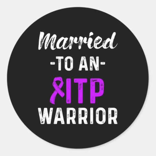 Awareness Immune Thrombocytopenia Warrior Survivor Classic Round Sticker