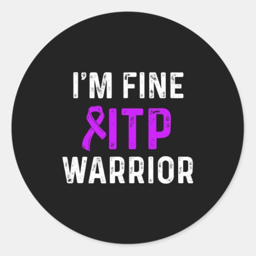 Awareness Immune Thrombocytopenia Warrior Survivor Classic Round Sticker