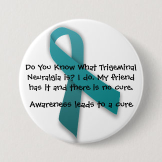 Awareness Leads To A Cure- Trigeminal Neuralgia Pinback Button