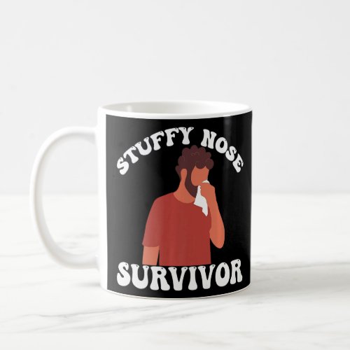 Awareness Men Women Fight Stuffy Nose Survivor  Coffee Mug