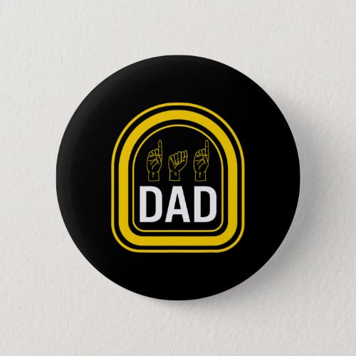 Awareness Month Dad Asl Fathers Day Gift Trendy D Button