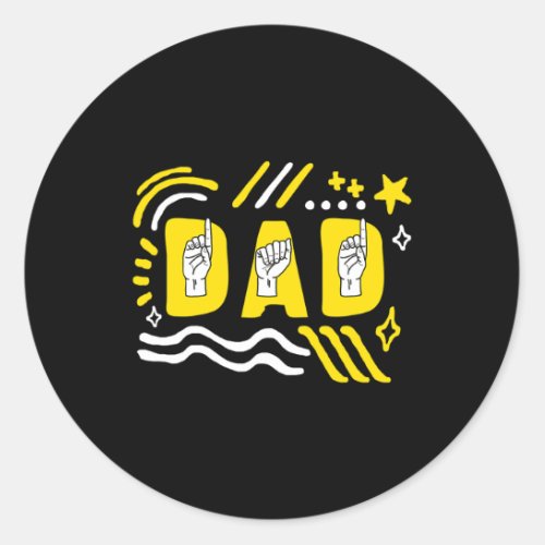 Awareness Month Dad Asl Fathers Day Gift Trendy T Classic Round Sticker