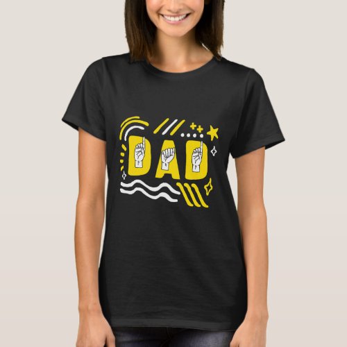 Awareness Month Dad Asl Fathers Day Gift Trendy T T_Shirt