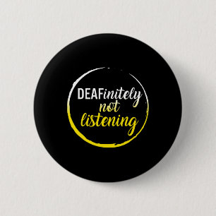Awareness Month Deafinitely Not Listening Asl Lang Button