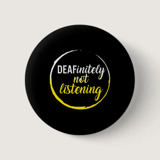 Awareness Month Deafinitely Not Listening Asl Lang Button