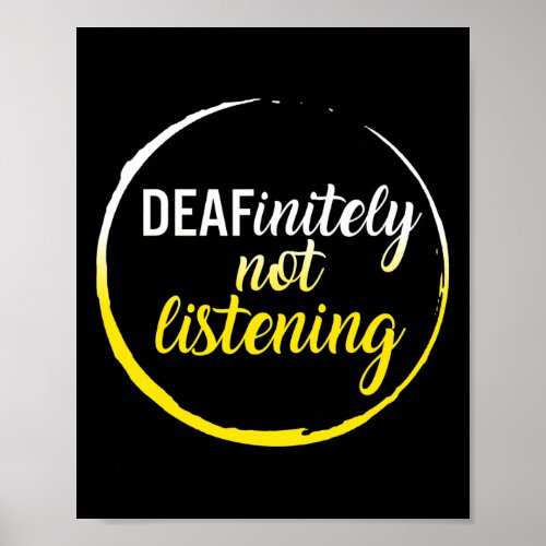 Awareness Month Deafinitely Not Listening Asl Lang Poster