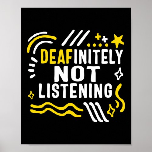 Awareness Month Deafinitely Not Listening Asl Lang Poster