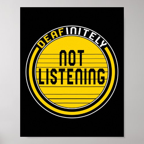 Awareness Month Deafinitely Not Listening Asl Lang Poster