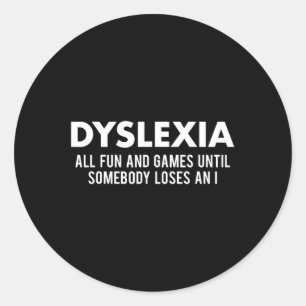 Awareness Month Funny Dyslexic Quote Warrior Classic Round Sticker