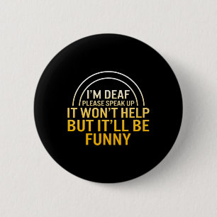Awareness Month I'm Deaf Please Speak Up Asl Langu Button