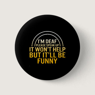 Awareness Month I'm Deaf Please Speak Up Asl Langu Button