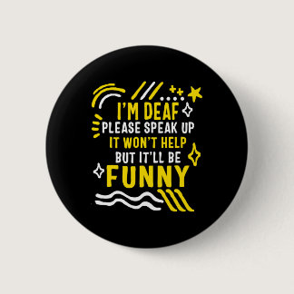 Awareness Month I'm Deaf Please Speak Up Asl Langu Button