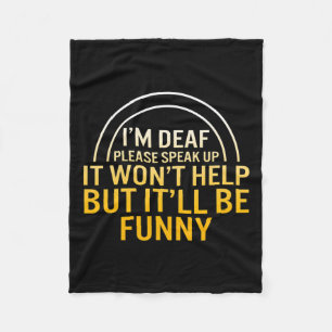 Awareness Month I'm Deaf Please Speak Up Asl Langu Fleece Blanket