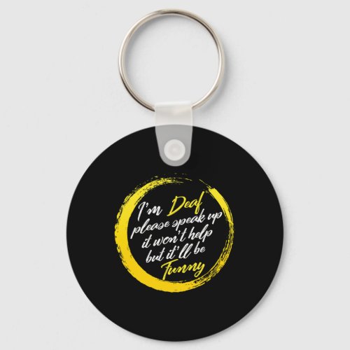 Awareness Month Im Deaf Please Speak Up Asl Langu Keychain