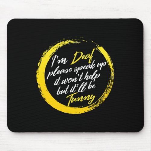 Awareness Month Im Deaf Please Speak Up Asl Langu Mouse Pad