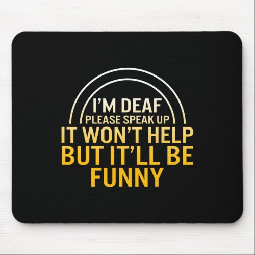 Awareness Month Im Deaf Please Speak Up Asl Langu Mouse Pad