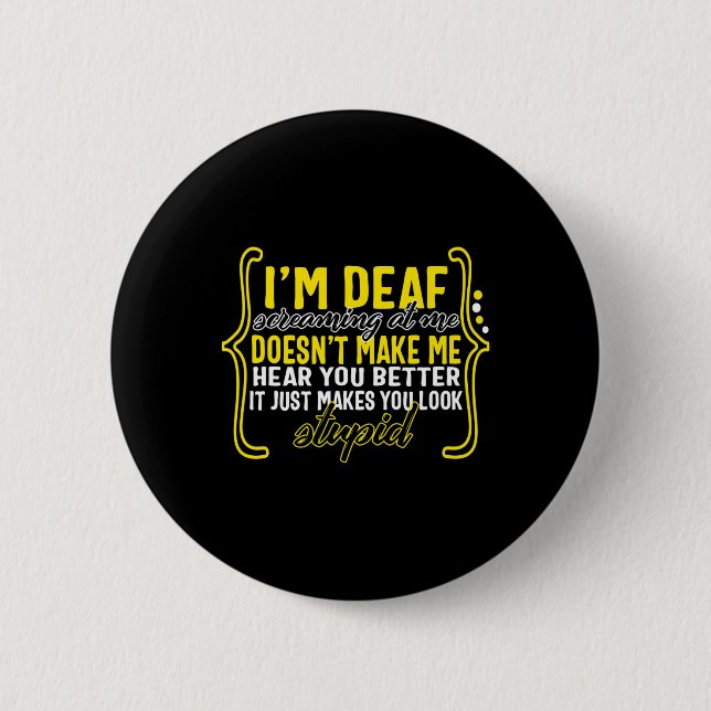 Awareness Month I'm Deaf Screaming At Me Asl Langu Button (Front)
