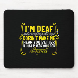 Awareness Month I'm Deaf Screaming At Me Asl Langu Mouse Pad