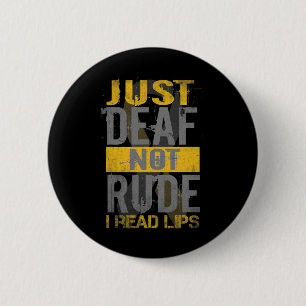 Awareness Month Just Deaf Not Rude Asl Sign Langua Button
