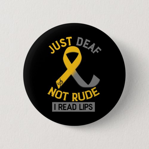 Awareness Month Just Deaf Not Rude Asl Sign Langua Button