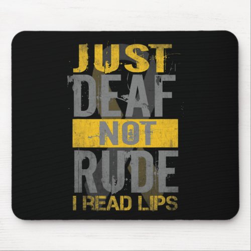 Awareness Month Just Deaf Not Rude Asl Sign Langua Mouse Pad