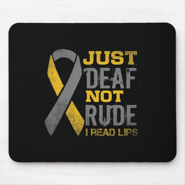 Awareness Month Just Deaf Not Rude Asl Sign Langua Mouse Pad (Front)