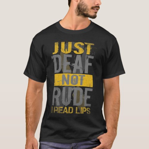 Awareness Month Just Deaf Not Rude Asl Sign Langua T_Shirt