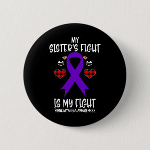 Awareness My Sister's Fight Is My Fight Button