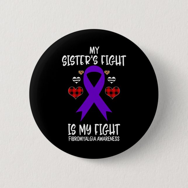 Awareness My Sister's Fight Is My Fight  Button (Front)