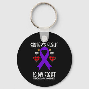 Awareness My Sister's Fight Is My Fight  Keychain