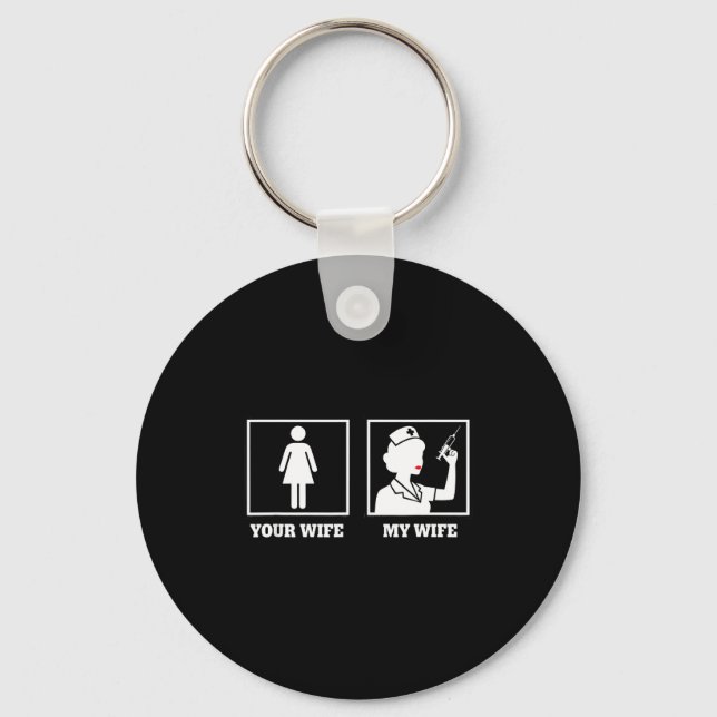 Awareness Nurse Design, Your Wife My Wife  Keychain (Front)