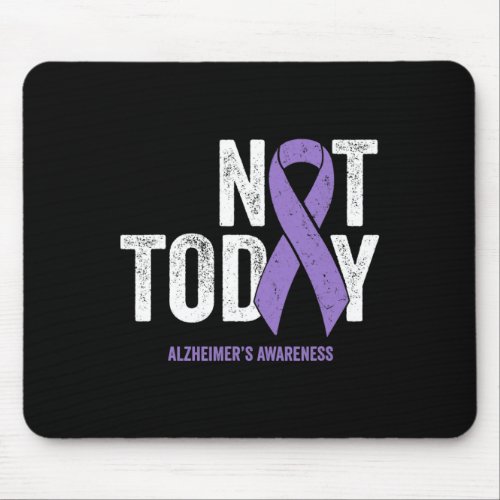 Awareness Ribbon Not Today Heimer Dementia  Mouse Pad