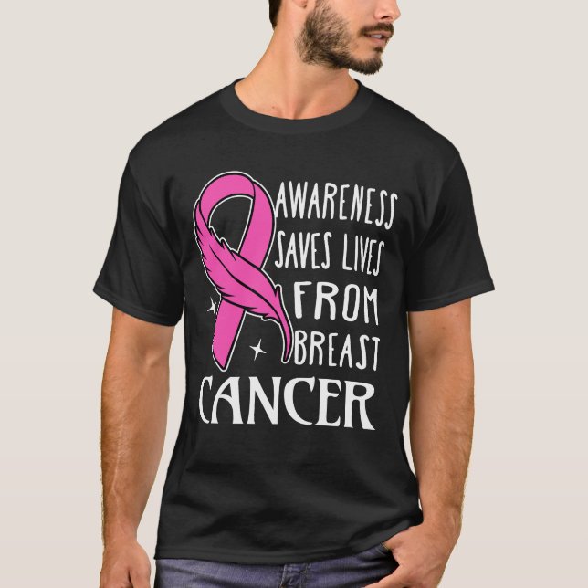 Awareness Saves Lives From Breast Cancer T-Shirt (Front)