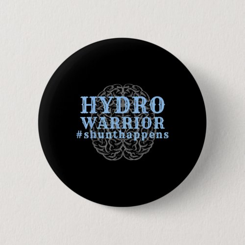 Awareness Shunt Happens Hydro Warrior  Button