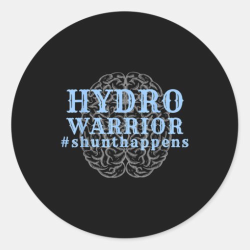 Awareness Shunt Happens Hydro Warrior  Classic Round Sticker