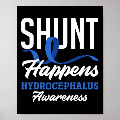 Awareness Shunt Happens Hydrocephalus Warrior  Poster