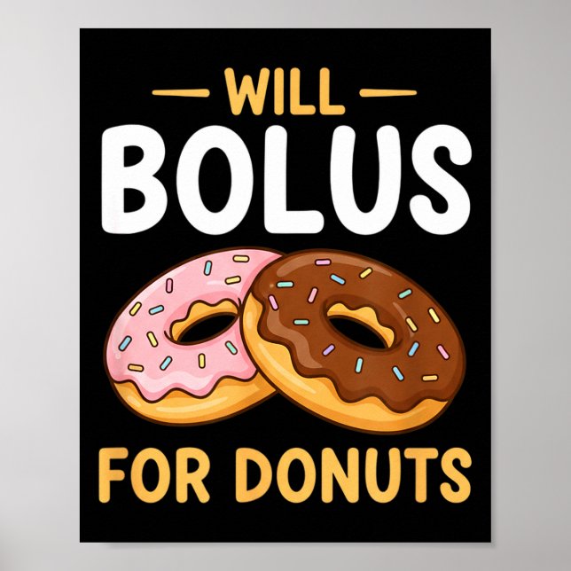 Awareness Will Bolus For Donuts, Diabetes (t1d) Bo Poster (Front)