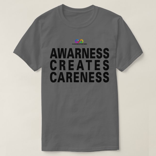 Awarness creates careness T-Shirt (Design Front)